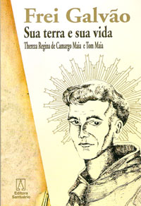 Frei Galvão, Sua Terra e Sua Vida